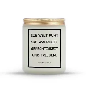 „DIE WELT RUHT AUF WAHRHEIT, GERECHTIGKEIT UND FRIEDEN.“