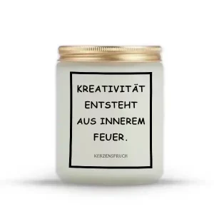 „KREATIVITÄT ENTSTEHT AUS INNEREM FEUER.“