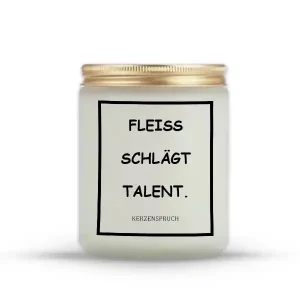 „FLEIß SCHLÄGT TALENT.“