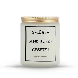 „GELÜSTE SIND JETZT GESETZ!“