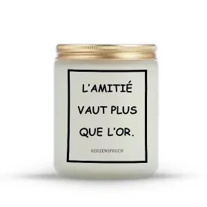 "L’AMITIÉ VAUT PLUS QUE L’OR."