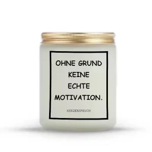 „OHNE GRUND KEINE ECHTE MOTIVATION.“