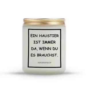 „EIN HAUSTIER IST IMMER DA, WENN DU ES BRAUCHST.“