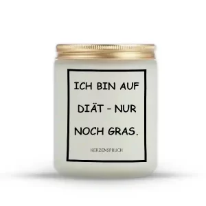 „ICH BIN AUF DIÄT – NUR NOCH GRAS.“