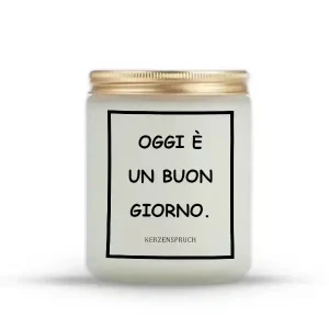 "OGGI È UN BUON GIORNO."