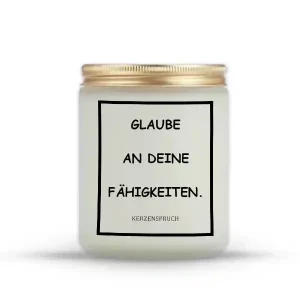 „GLAUBE AN DEINE FÄHIGKEITEN.“