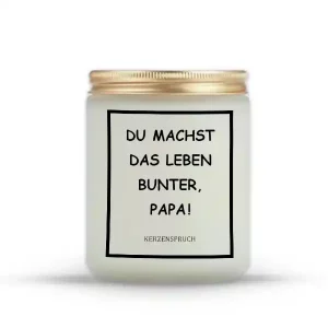 „DU MACHST DAS LEBEN BUNTER, PAPA!“