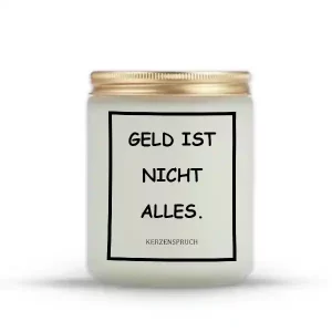 „GELD IST NICHT ALLES.“