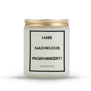 „HABE NACHWUCHS PROGRAMMIERT!“