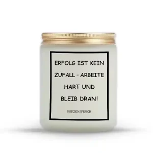 "Erfolg ist kein Zufall – arbeite hart und bleib dran!"
