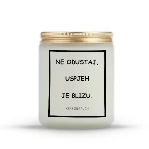 "NE ODUSTAJ, USPJEH JE BLIZU."