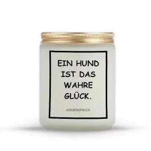 „EIN HUND IST DAS WAHRE GLÜCK.“