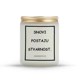 "SNOVI POSTAJU STVARNOST."
