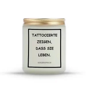 „TATTOOIERTE ZEIGEN, DASS SIE LEBEN.“
