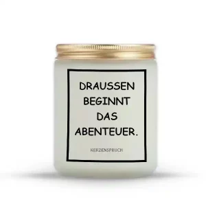 „DRAUSSEN BEGINNT DAS ABENTEUER.“