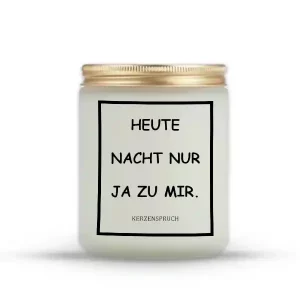 „HEUTE NACHT NUR JA ZU MIR.“