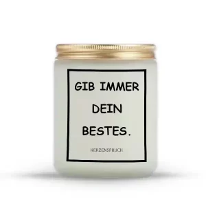 „GIB IMMER DEIN BESTES.“