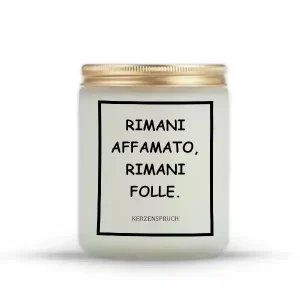 "RIMANI AFFAMATO, RIMANI FOLLE."