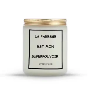 "LA PARESSE EST MON SUPERPOUVOIR."