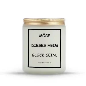„MÖGE DIESES HEIM GLÜCK SEIN.“