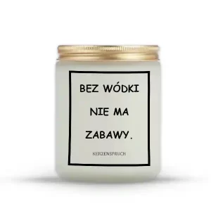 "BEZ WÓDKI NIE MA ZABAWY."