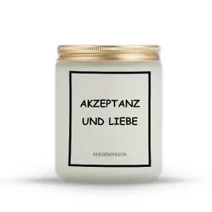 "AKZEPTANZ UND LIEBE"