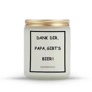 „DANK DIR, PAPA, GIBT’S BIER!“