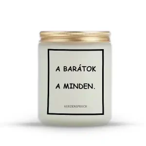 A BARÁTOK A MINDEN.