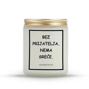 BEZ PRIJATELJA, NEMA SREĆE.