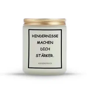 „HINDERNISSE MACHEN DICH STÄRKER.“