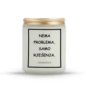 "NEMA PROBLEMA, SAMO RJEŠENJA."