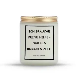 „ICH BRAUCHE KEINE HILFE – NUR EIN BISSCHEN ZEIT.“