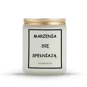 "MARZENIA SIĘ SPEŁNIAJĄ."