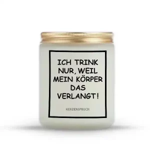 „ICH TRINK NUR, WEIL MEIN KÖRPER DAS VERLANGT!“