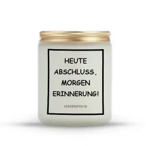„HEUTE ABSCHLUSS, MORGEN ERINNERUNG!“
