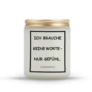 „ICH BRAUCHE KEINE WORTE – NUR GEFÜHL.“