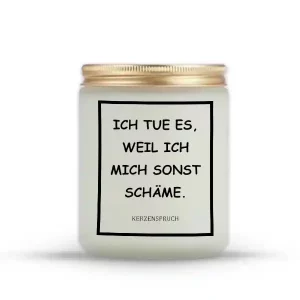 „ICH TUE ES, WEIL ICH MICH SONST SCHÄME.“