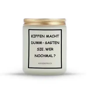 „KIFFEN MACHT DUMM – SAGTEN SIE. WER NOCHMAL?“