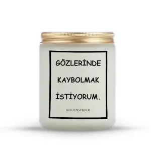 "GÖZLERİNDE KAYBOLMAK İSTİYORUM."