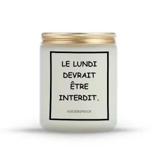 "LE LUNDI DEVRAIT ÊTRE INTERDIT."