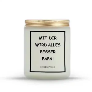 „MIT DIR WIRD ALLES BESSER PAPA!“