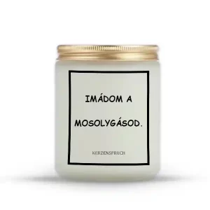 IMÁDOM A MOSOLYGÁSOD.