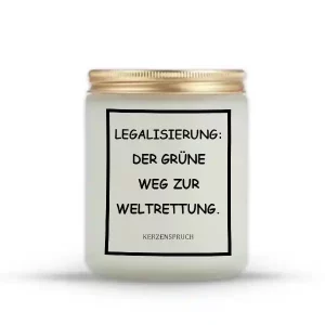 „LEGALISIERUNG: DER GRÜNE WEG ZUR WELTRETTUNG.“