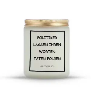 „POLITIKER LASSEN IHREN WORTEN TATEN FOLGEN“