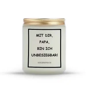 „MIT DIR, PAPA, BIN ICH UNBESIEGBAR!“