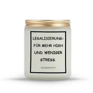 „LEGALISIERUNG: FÜR MEHR HIGH UND WENIGER STRESS.“