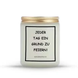 „JEDER TAG EIN GRUND ZU FEIERN!“