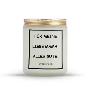 „FÜR MEINE LIEBE MAMA, ALLES GUTE.“