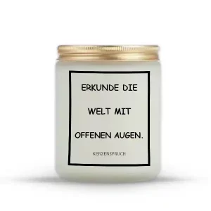 „ERKUNDE DIE WELT MIT OFFENEN AUGEN.“
