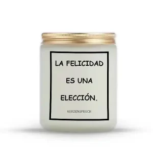 "LA FELICIDAD ES UNA ELECCIÓN."